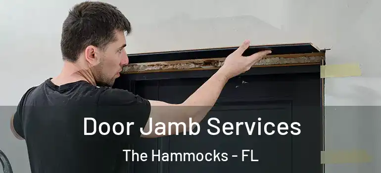  Door Jamb Services The Hammocks - FL