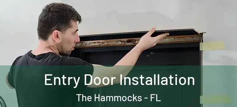  Entry Door Installation The Hammocks - FL