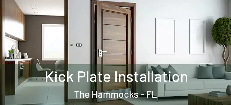  Kick Plate Installation The Hammocks - FL