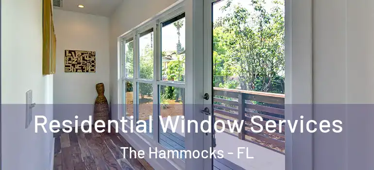  Residential Window Services The Hammocks - FL
