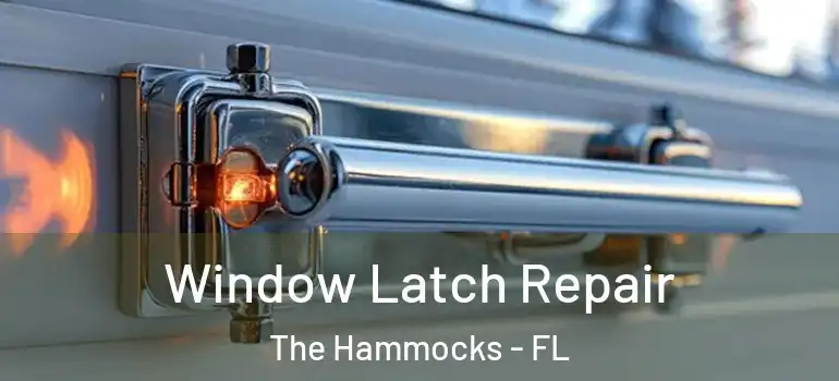  Window Latch Repair The Hammocks - FL